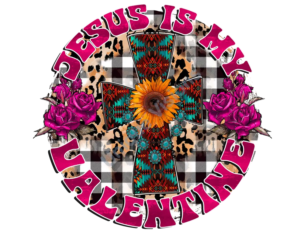 Jesus Is My Valentine Cross With Flowers Single